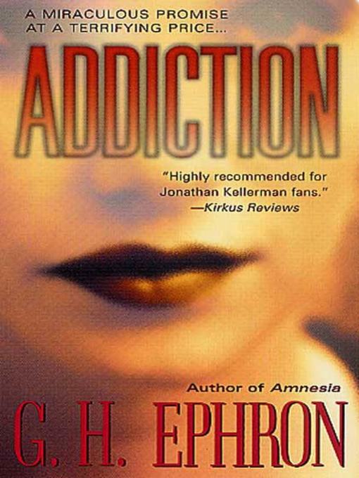 Title details for Addiction by G. H. Ephron - Wait list